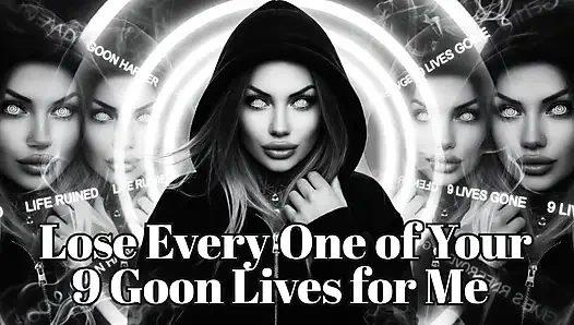 Verlier jedes deiner 9 Goon-Leben für mich