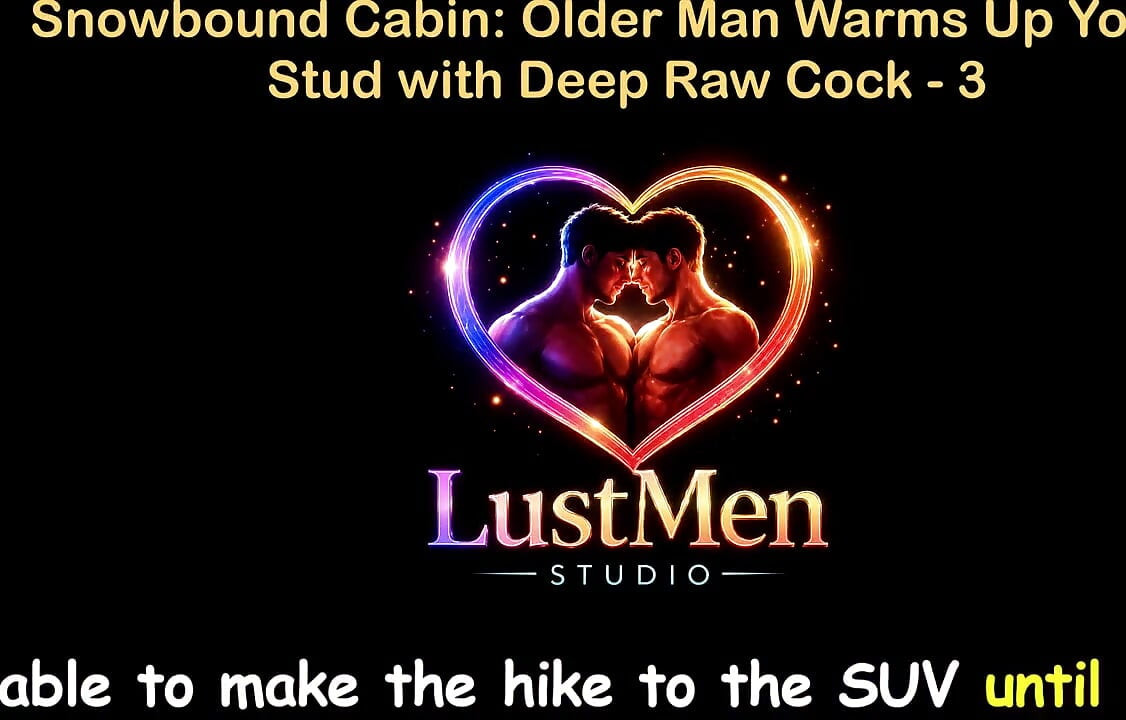 English Audio Gay Sex Story - Snowbound Cabin Older Man Warms up Young Stud with Deep Raw Cock - Part 3