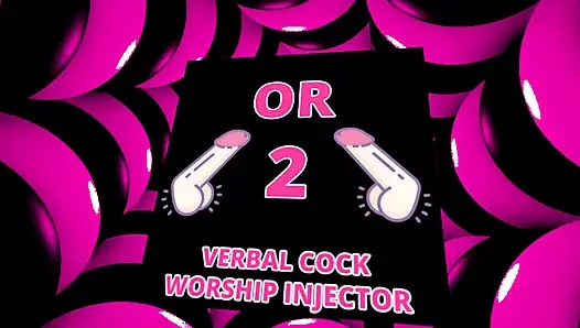 Suck Suck Suck a Cock or Two Verbal Cock Worship Injector