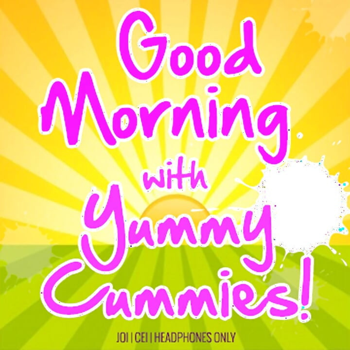 Good Morning with Yummy Cummies Eat Your Cum in the Morning with Goddess