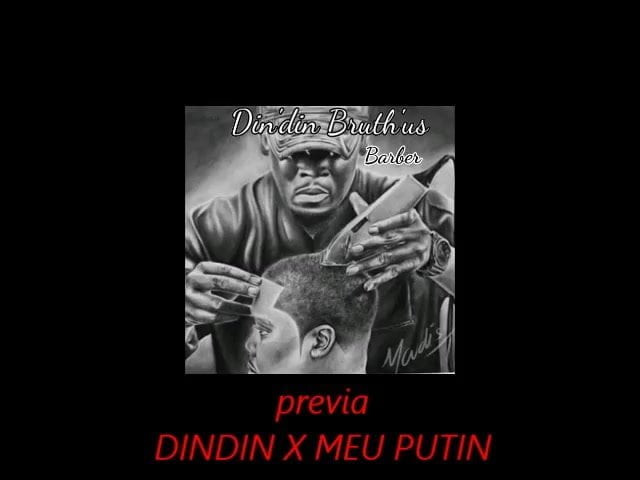DINDIN BARBEIRO X MEU PUTIN