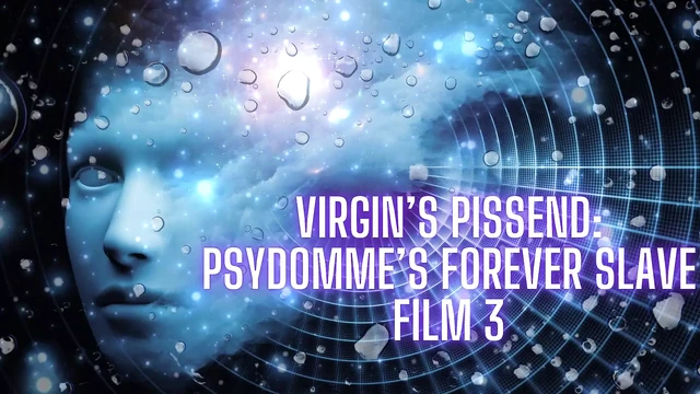 Virgin’s Pissy End - Psydomme’s Forever Slave Film 3