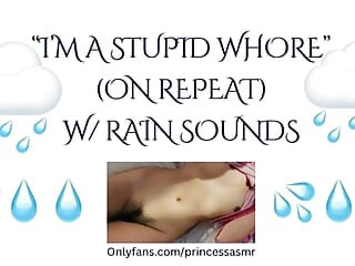 IM A STUPID WHORE(雨ASMR)