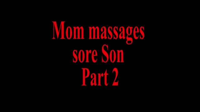 Mom Massages Step Son POV Part 2