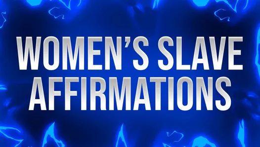 Women’s Slave Affirmations for Inferior Men
