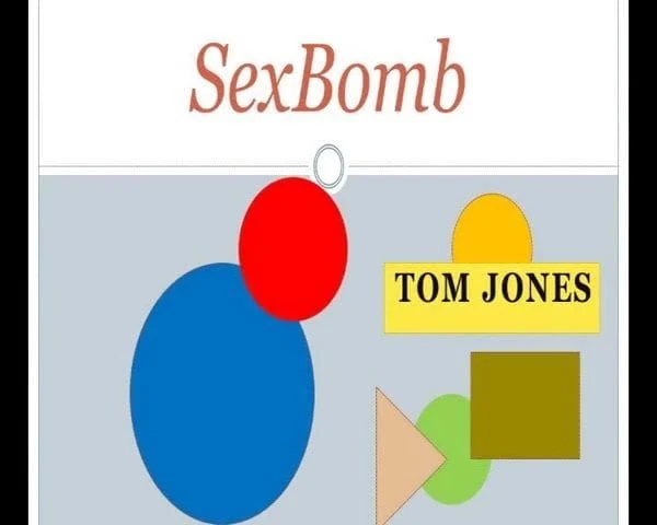 Sexbomb - Tom Jones