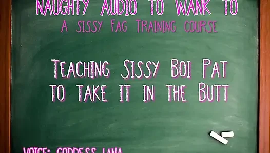 Teaching Sissy Boi Pat to Take It in the Butt