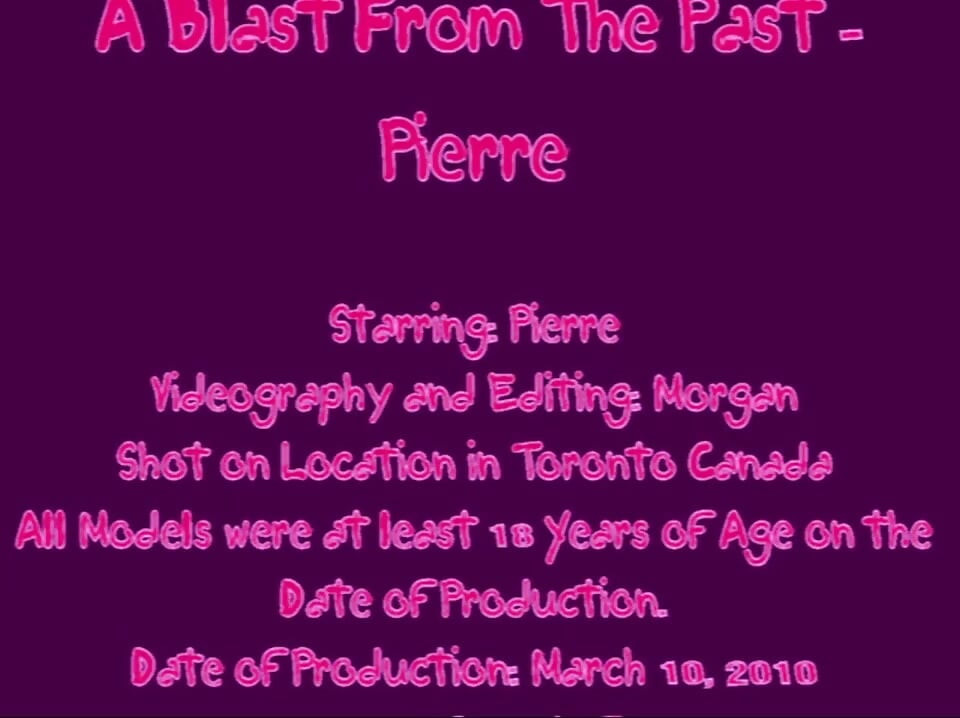 A blast from the past - Pierre