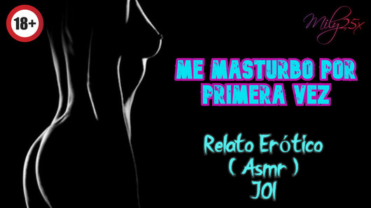 Mi masturbo per la prima volta - storia erotica - (asmr)