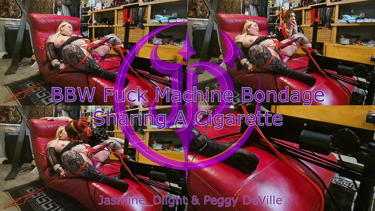 Jasmine_dlight & Peggy Deville - grandota follando, máquina de follar, bondage compartiendo un cigarrillo