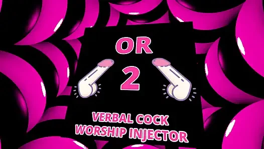 Suck Suck Suck a Cock or Two Verbal Cock Worship Injector