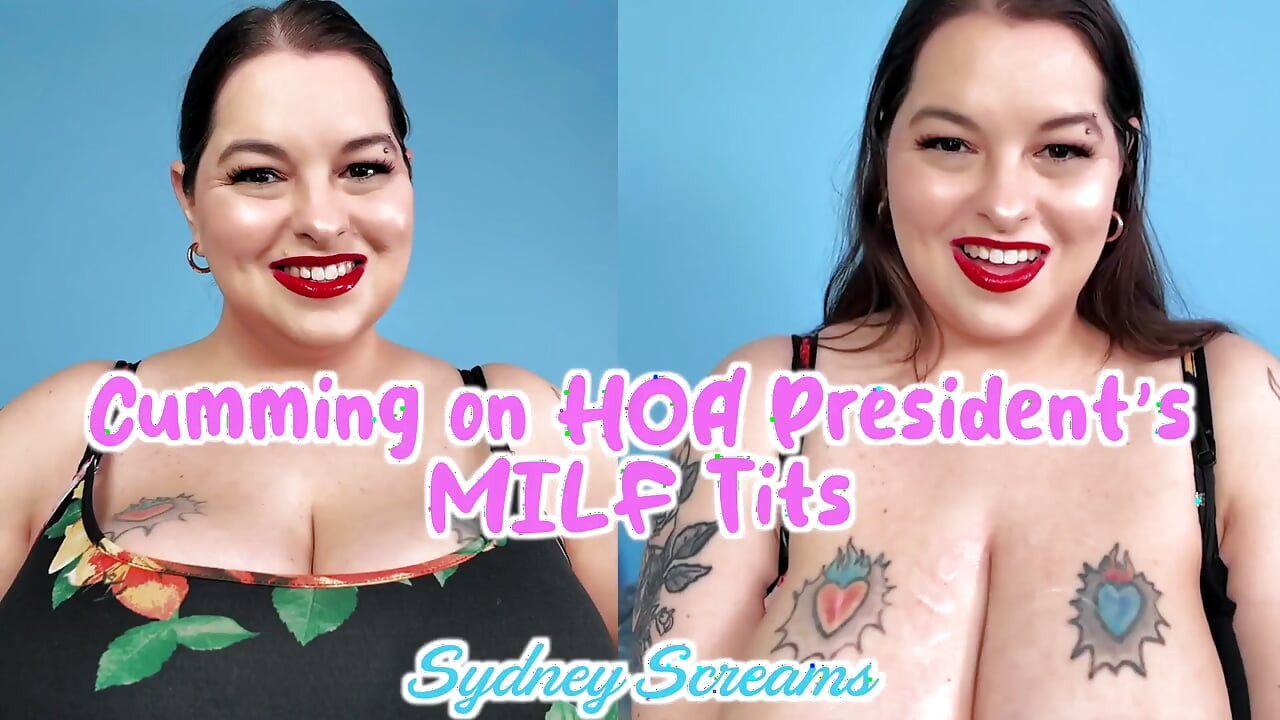 Cumming on Hoa President's MILF Tits - You Cum on Sydney Screams Big Tits After She Gives You a Lipstick Blowjob