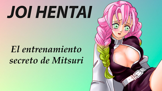 Spanish JOI hentai with Mitsuri. Super Gangbang.