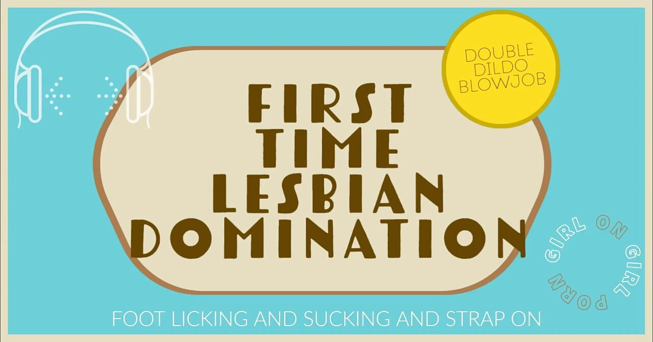 First Time Lesbian Domination Feet & Strap on Audio