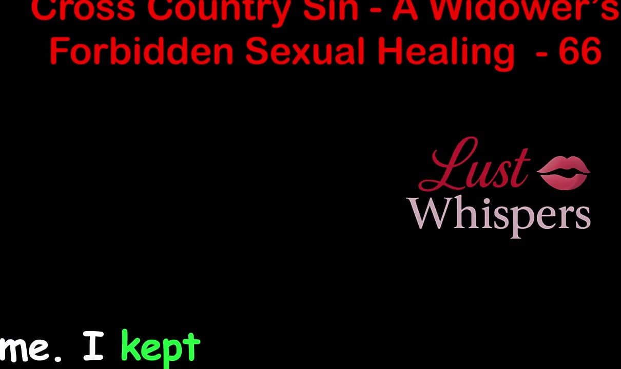 Cross Country Sin a Widower's Illicit Sexual Healing Part 66 - English Audio Sex Story