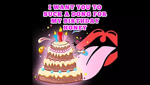 I Want You to Suck a Dong for My Birthday Honey the Audio Clip