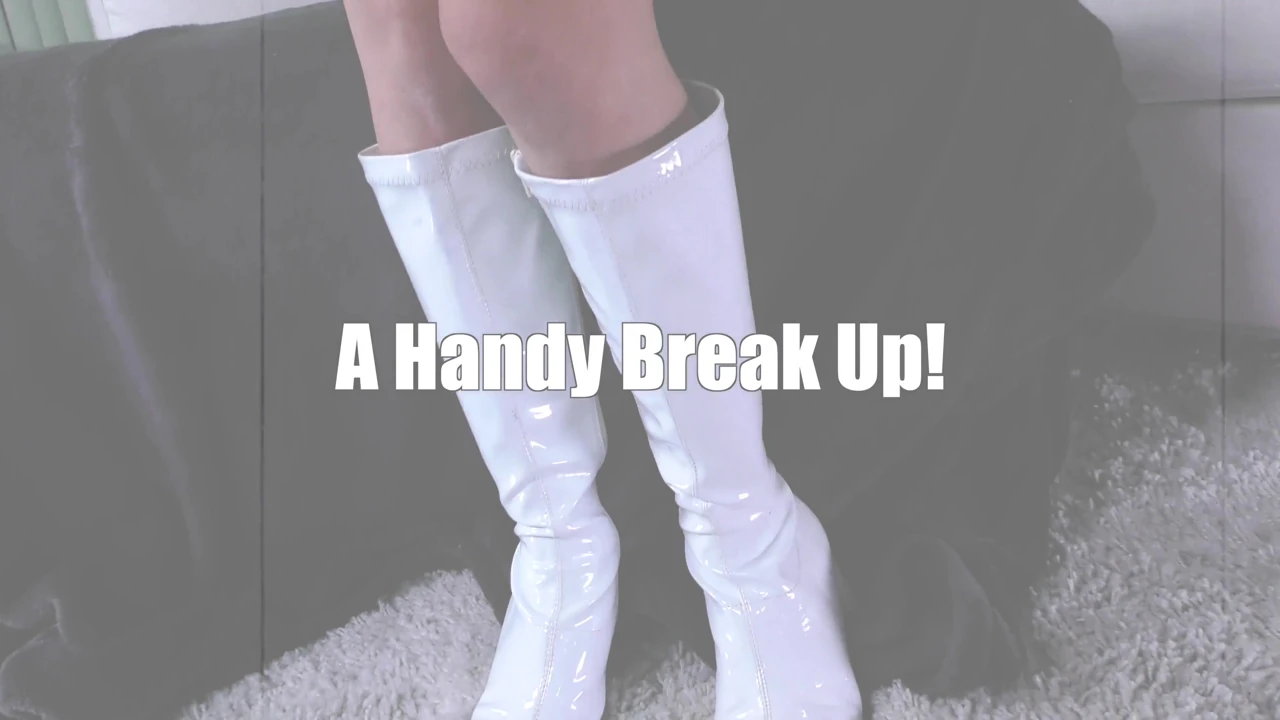 A Handy Break up!