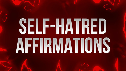 Affirmations de haine de soi