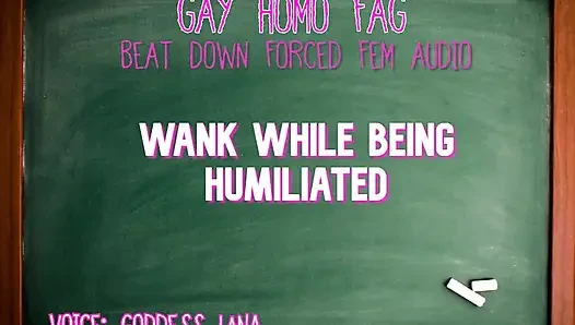 Wichsen während sie gedemütigt wird, schwuler homo fag audio