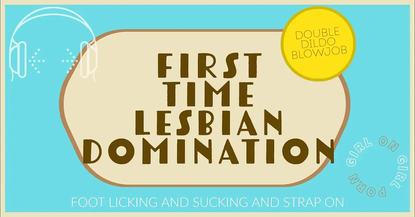 First Time Lesbian Domination Feet & Strap on Audio