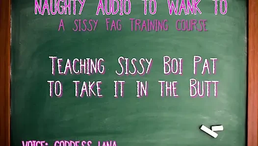 Teaching Sissy Boi Pat to Take It in the Butt