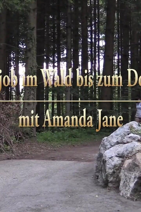 Outdoor-blowjob im wald bis zum donner mit Amanda Jane