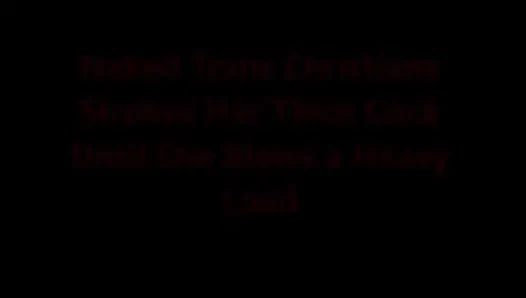 Naked Trans Slut - Strokes Her Thick Cock Until She Blows a Heavy Load