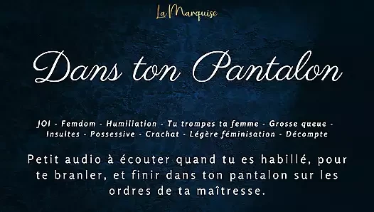 [Fransız ses pornosu] Pantolonunun içine 31 talimatı