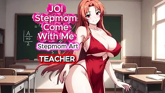 JOI Stepmom Hot Teacher Self Pleasure - Come with me 100% You'll cum - Dirty Talk