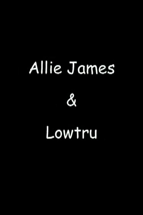 Allie James & Lowtru