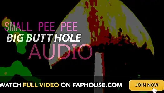 AUDIO ONLY - Small pee pee big butt audio