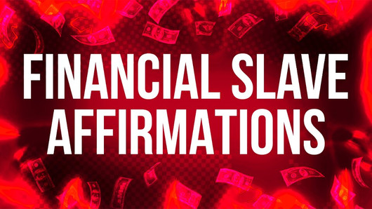 Financial Slave Affirmations for Findom Addicts