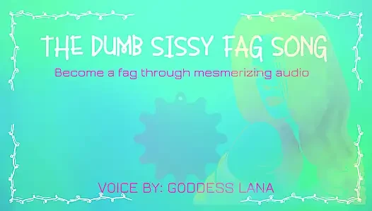 The Dumb Sissy Fag Song