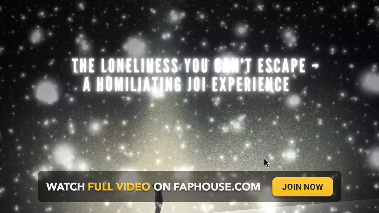 The Loneliness You Can’t Escape - a Humiliating JOI Experience