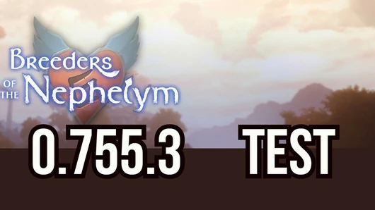 Breeders of the Nephelym - playing 0.755.3 version and messing around the world