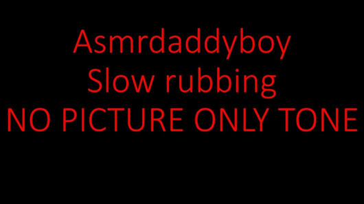 Asmr daddy boy slow rubbing