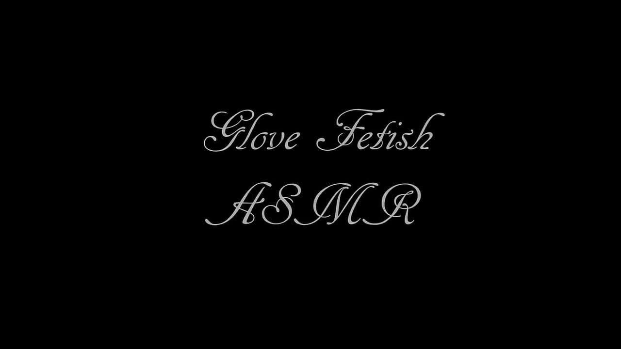 グローブフェティッシュ ASMR
