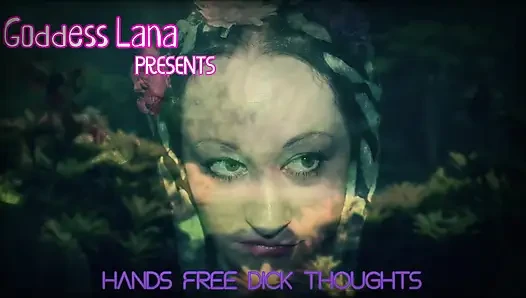 Hands Free Dick Thoughts