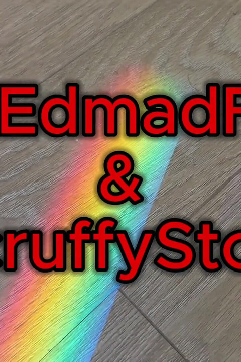 Scruffystocky and Edmadff Together!!