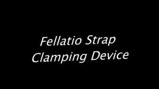 FELLATIO STRAP CLAMPING DEVICE