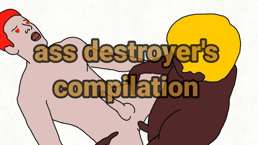 Ass destroyers compilation