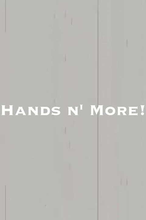 Hands N' More!