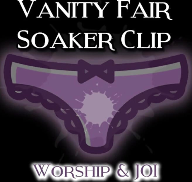 AUDIO ONLY - The vanity fair soaker clip worship and JOI