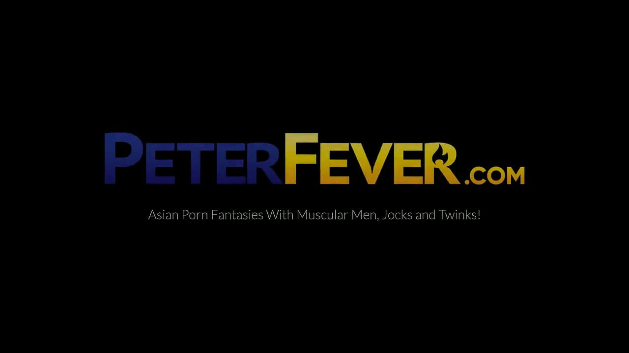 Peterfever 热辣下身 Kouya 欢迎 Ruito 大鸡巴