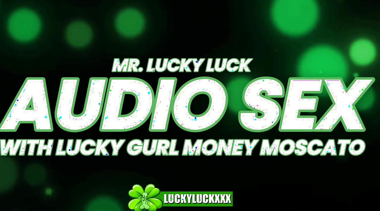 Lucky Gurl Money Moscato - Good Morning Asmr Audio Sex
