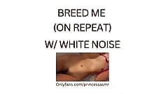 BREED ME! (white noise ASMR)