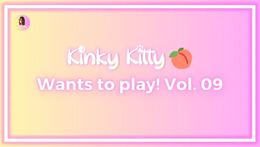 Kitty wants to play! Vol. 09 – itskinkykitty