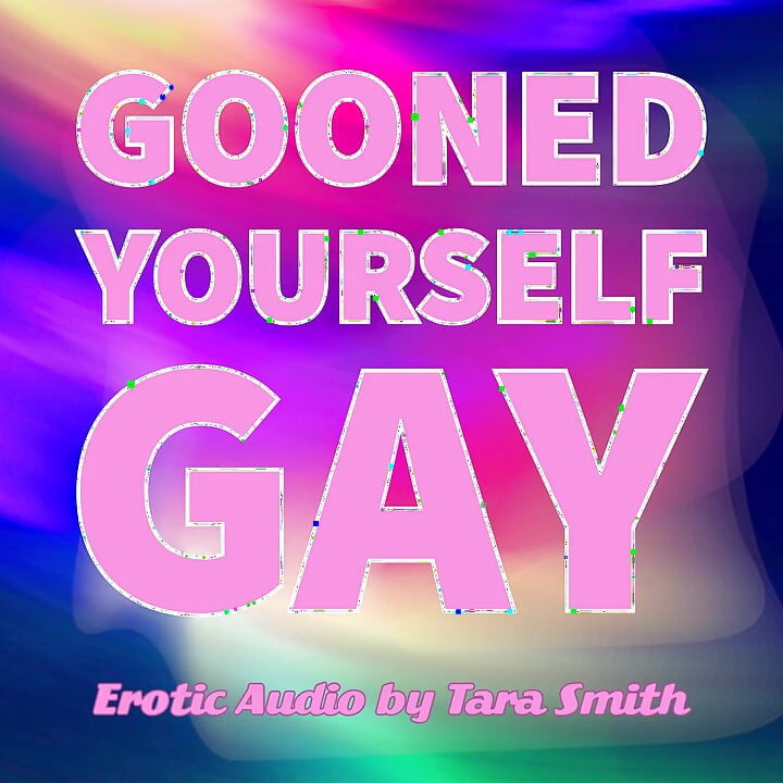Gooned Yourself Gay