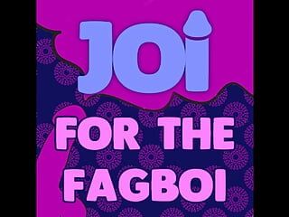Joi For The Fag Boy