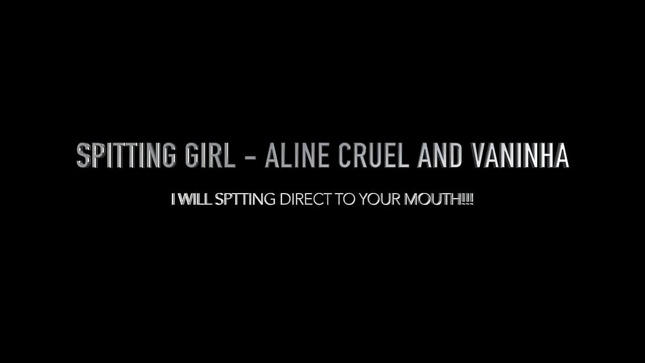 Spitting Girl - Swallow all my spit fucking bitch! - By Aline Cruel and Vaninha